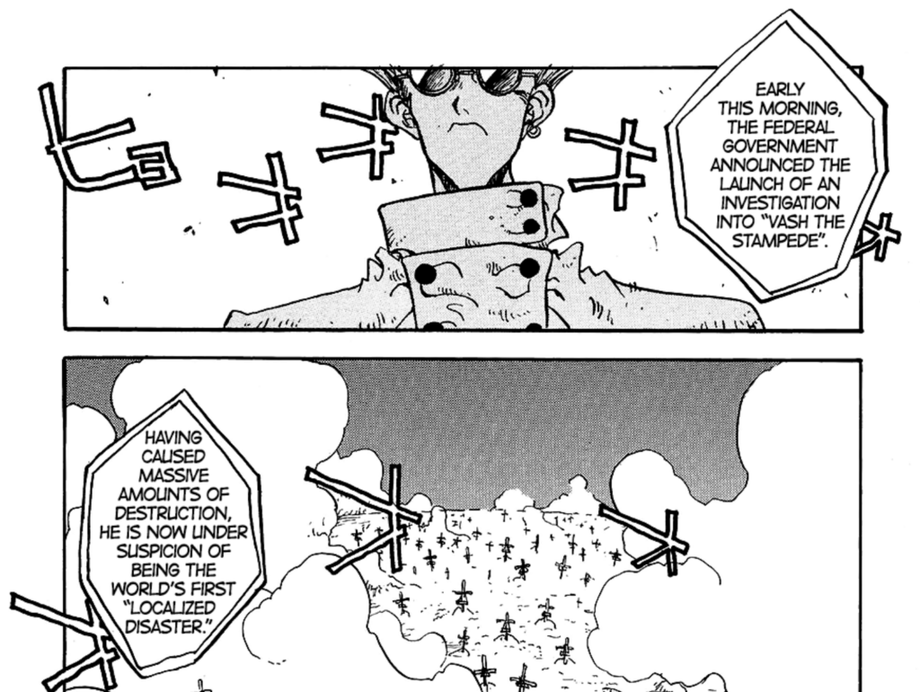 The federal government investigates Vash as a localized disaster in "Trigun Pilot" (Trigun Volume 2, Bonus 2)